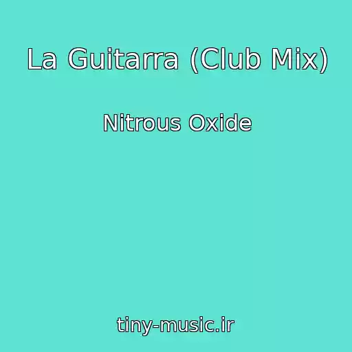 کاور آهنگ La Guitarra (Club Mix) از Nitrous Oxide
