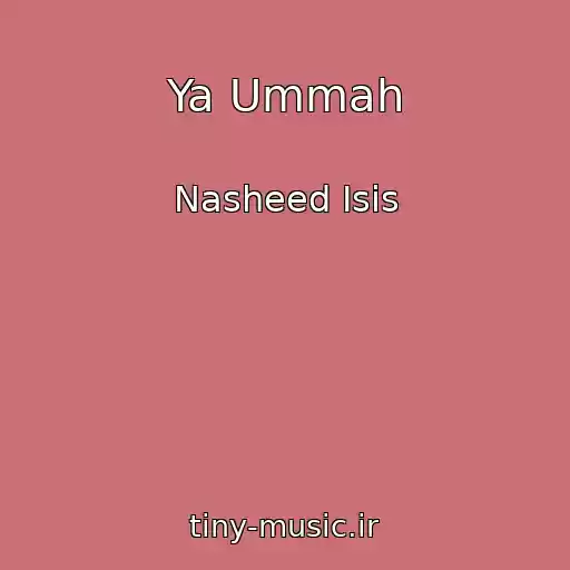 کاور آهنگ Ya Ummah از Nasheed Isis