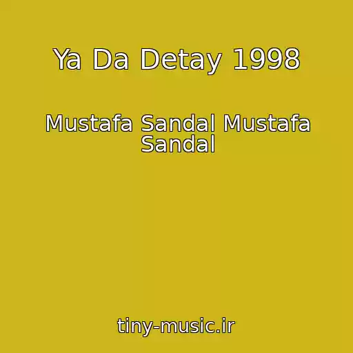 کاور آهنگ Ya Da Detay 1998 از Mustafa Sandal Mustafa Sandal