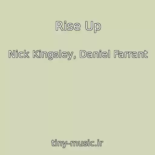 کاور آهنگ Rise Up از Nick Kingsley, Daniel Farrant
