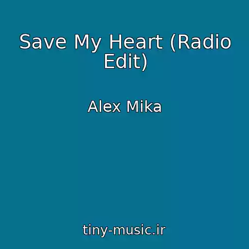 کاور آهنگ Save My Heart (Radio Edit) از Alex Mika