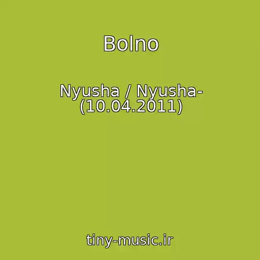 کاور آهنگ Bolno از Nyusha / Nyusha- (10.04.2011)