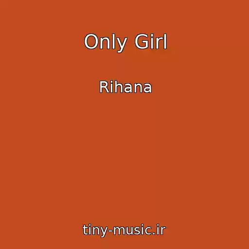 کاور آهنگ Only Girl از Rihana