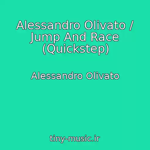 کاور آهنگ Alessandro Olivato / Jump And Race (Quickstep) از Alessandro Olivato