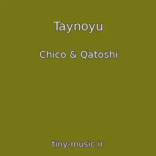 کاور آهنگ Taynoyu از Chico & Qatoshi