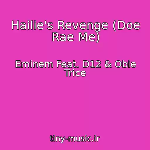 کاور آهنگ Hailie's Revenge (Doe Rae Me) از Eminem Feat. D12 & Obie Trice
