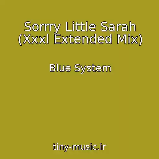 کاور آهنگ Sorrry Little Sarah (Xxxl Extended Mix) از Blue System