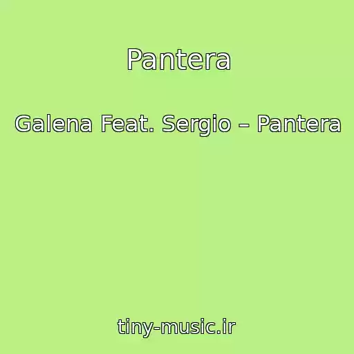 کاور آهنگ Pantera از Galena Feat. Sergio – Pantera