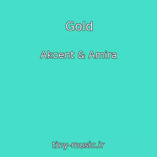 کاور آهنگ Gold از Akcent & Amira