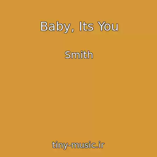 کاور آهنگ Baby, Its You از Smith