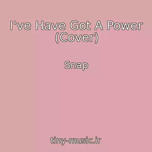 کاور آهنگ I've Have Got A Power (Cover) از Snap