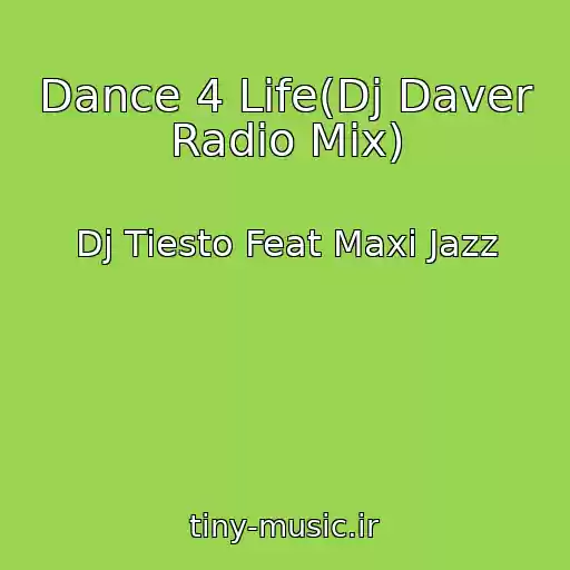 کاور آهنگ Dance 4 Life(Dj Daver Radio Mix) از Dj Tiesto Feat Maxi Jazz