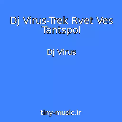 کاور آهنگ Dj Virus-Trek Rvet Ves Tantspol از Dj Virus
