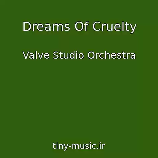 کاور آهنگ Dreams Of Cruelty از Valve Studio Orchestra