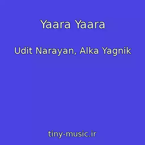 کاور آهنگ Yaara Yaara از Udit Narayan, Alka Yagnik