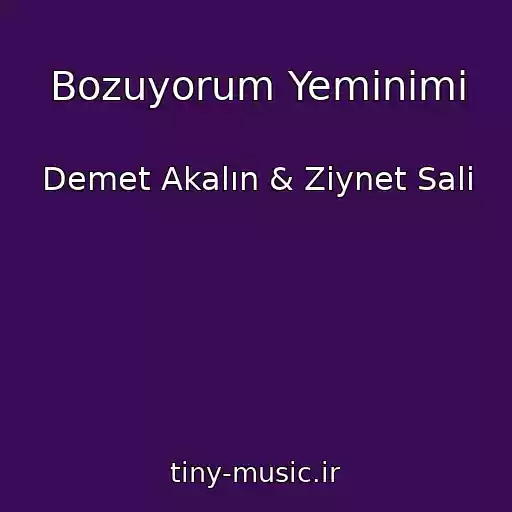 کاور آهنگ Bozuyorum Yeminimi از Demet Akalın & Ziynet Sali