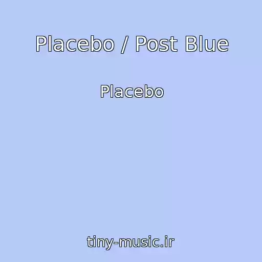 کاور آهنگ Placebo / Post Blue از Placebo