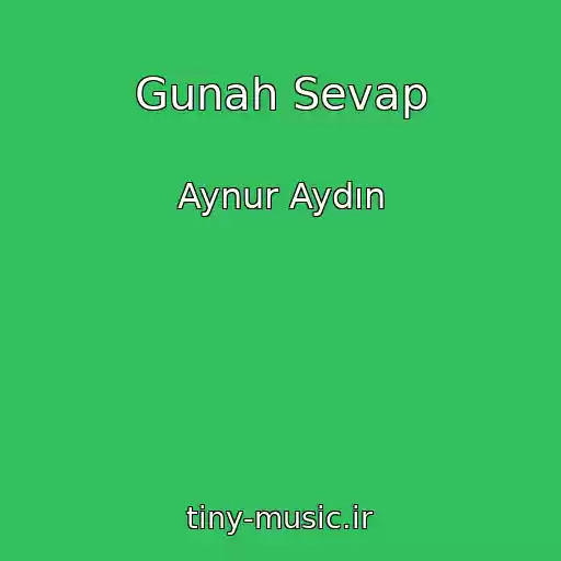 کاور آهنگ Gunah Sevap از Aynur Aydın