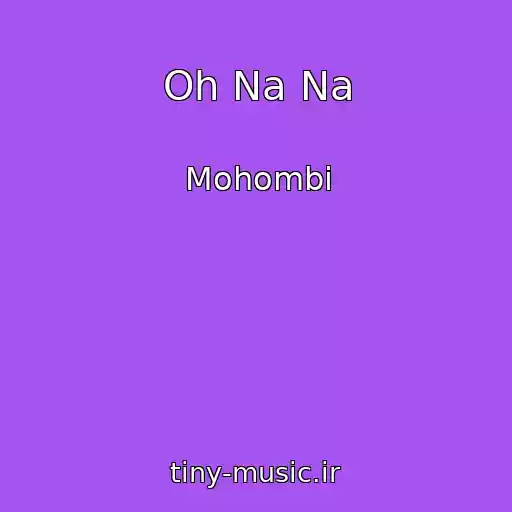 کاور آهنگ Oh Na Na از Mohombi