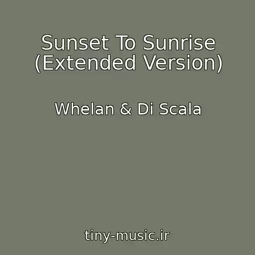 کاور آهنگ Sunset To Sunrise (Extended Version) از Whelan & Di Scala