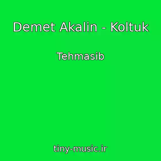 کاور آهنگ Demet Akalin - Koltuk از Tehmasib