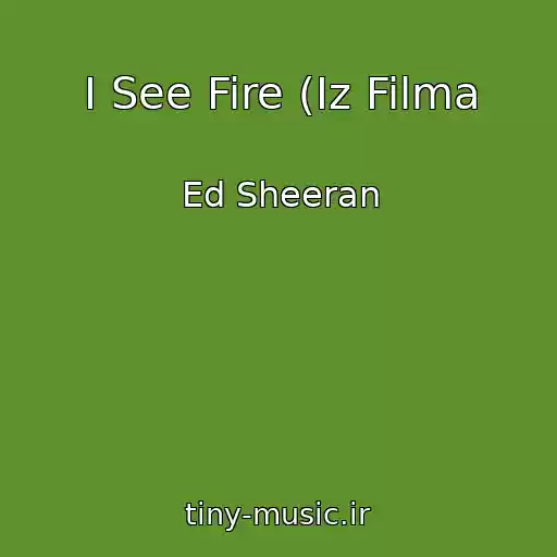 کاور آهنگ I See Fire (Iz Filma از Ed Sheeran