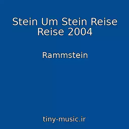کاور آهنگ Stein Um Stein Reise Reise 2004 از Rammstein