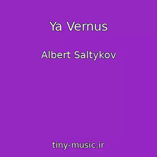 کاور آهنگ Ya Vernus از Albert Saltykov