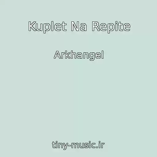کاور آهنگ Kuplet Na Repite از Arkhangel