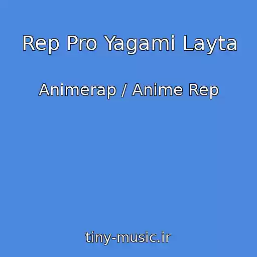 کاور آهنگ Rep Pro Yagami Layta از Animerap / Anime Rep