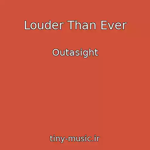 کاور آهنگ Louder Than Ever از Outasight