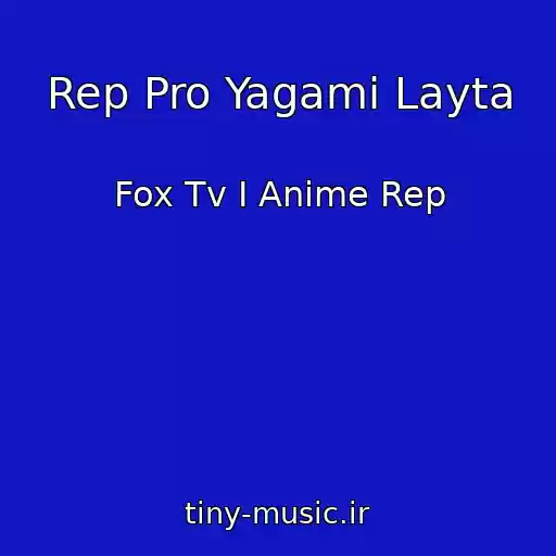 کاور آهنگ Rep Pro Yagami Layta از Fox Tv I Anime Rep