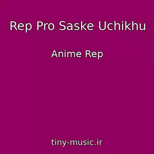 کاور آهنگ Rep Pro Saske Uchikhu از Anime Rep