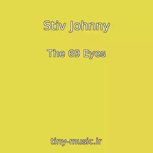 کاور آهنگ Stiv Johnny از The 69 Eyes