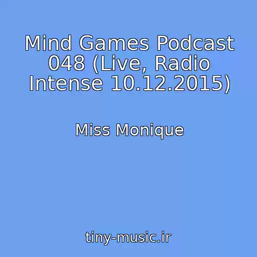 کاور آهنگ Mind Games Podcast 048 (Live, Radio Intense 10.12.2015) از Miss Monique