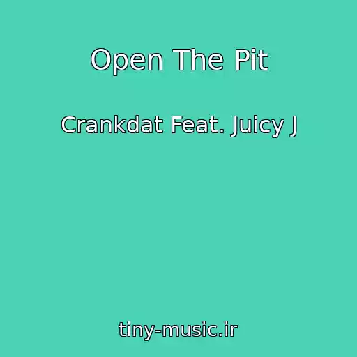 کاور آهنگ Open The Pit از Crankdat Feat. Juicy J
