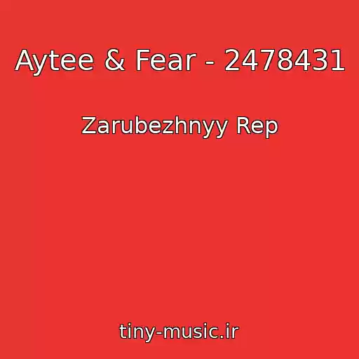 کاور آهنگ Aytee & Fear - 2478431 از Zarubezhnyy Rep