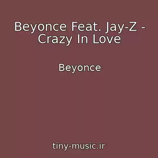 کاور آهنگ Beyonce Feat. Jay-Z - Crazy In Love از Beyonce