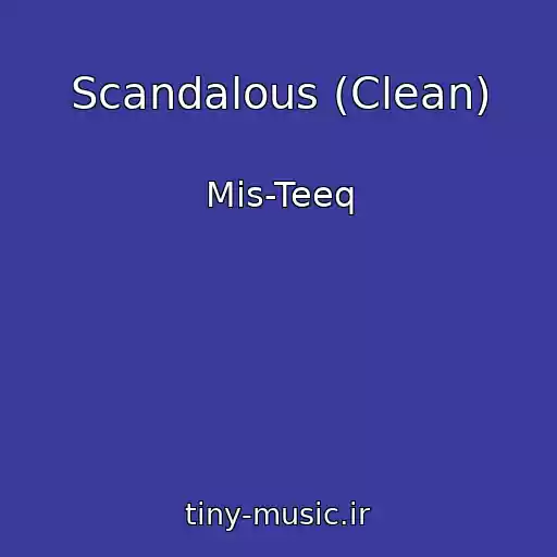 کاور آهنگ Scandalous (Clean) از Mis-Teeq
