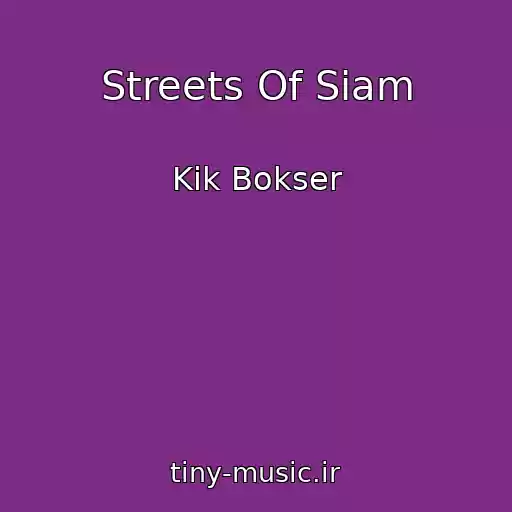 کاور آهنگ Streets Of Siam از Kik Bokser