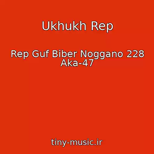 کاور آهنگ Ukhukh Rep از Rep Guf Biber Noggano 228 Aka-47