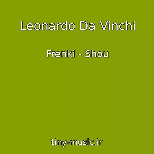 کاور آهنگ Leonardo Da Vinchi از Frenki - Shou