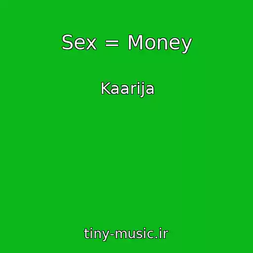 کاور آهنگ Sex = Money از Kaarija