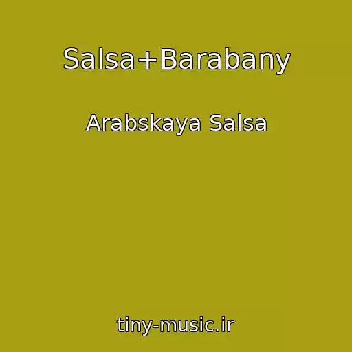 کاور آهنگ Salsa+Barabany از Arabskaya Salsa