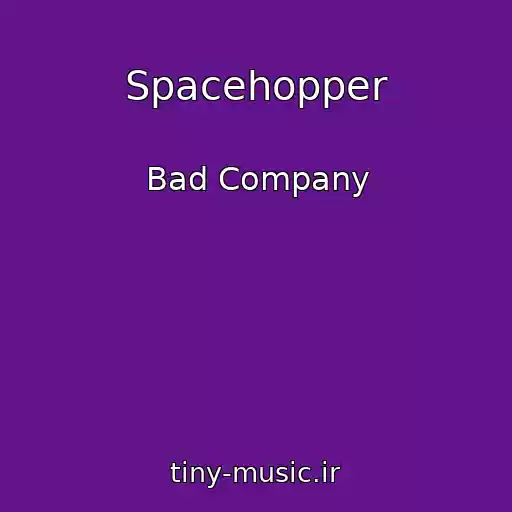 کاور آهنگ Spacehopper از Bad Company