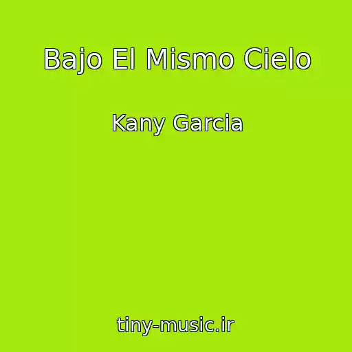 کاور آهنگ Bajo El Mismo Cielo از Kany Garcia