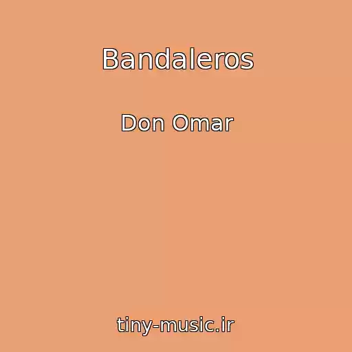 کاور آهنگ Bandaleros از Don Omar