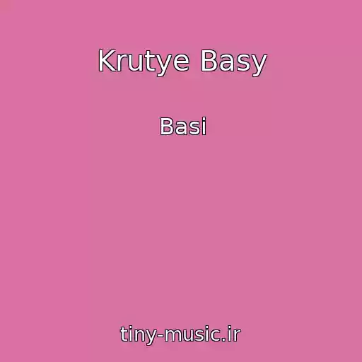 کاور آهنگ Krutye Basy از Basi