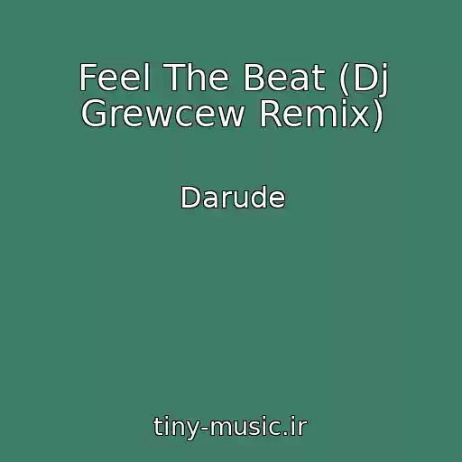 کاور آهنگ Feel The Beat (Dj Grewcew Remix) از Darude
