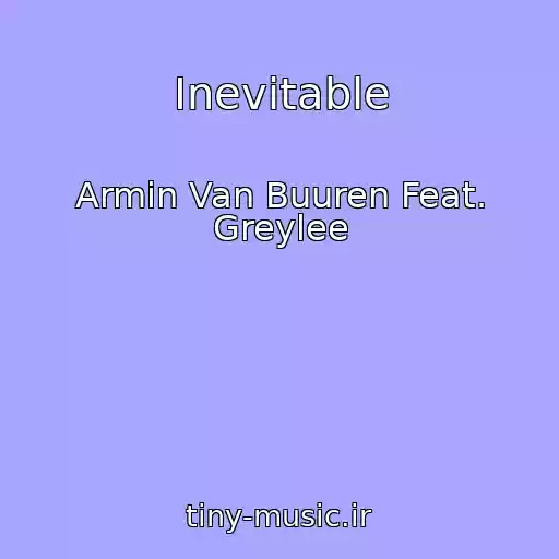 کاور آهنگ Inevitable از Armin Van Buuren Feat. Greylee